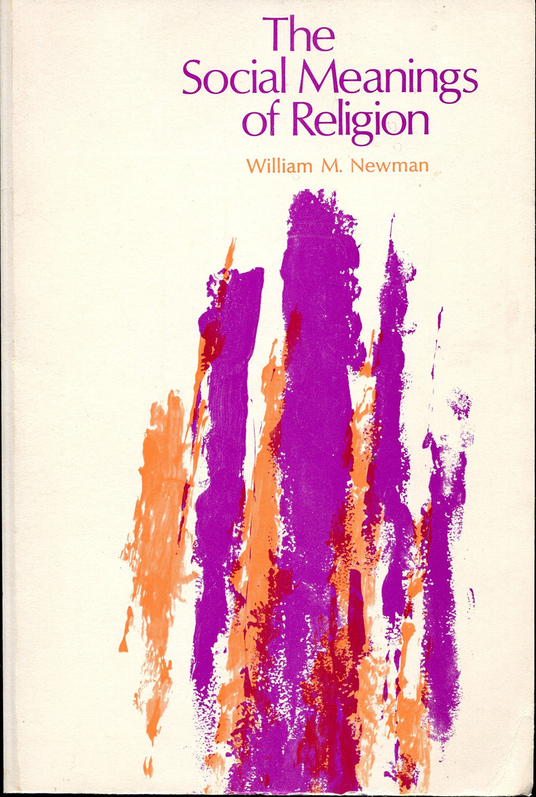 The social meanings of religion: An integrated anthology,Used