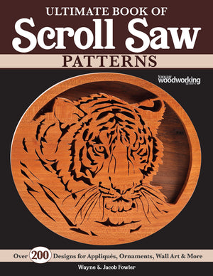 Ultimate Book Of Scroll Saw Patterns: Over 200 Designs For Appliques, Ornaments, Wall Art & More (Fox Chapel Publishing) Beginne