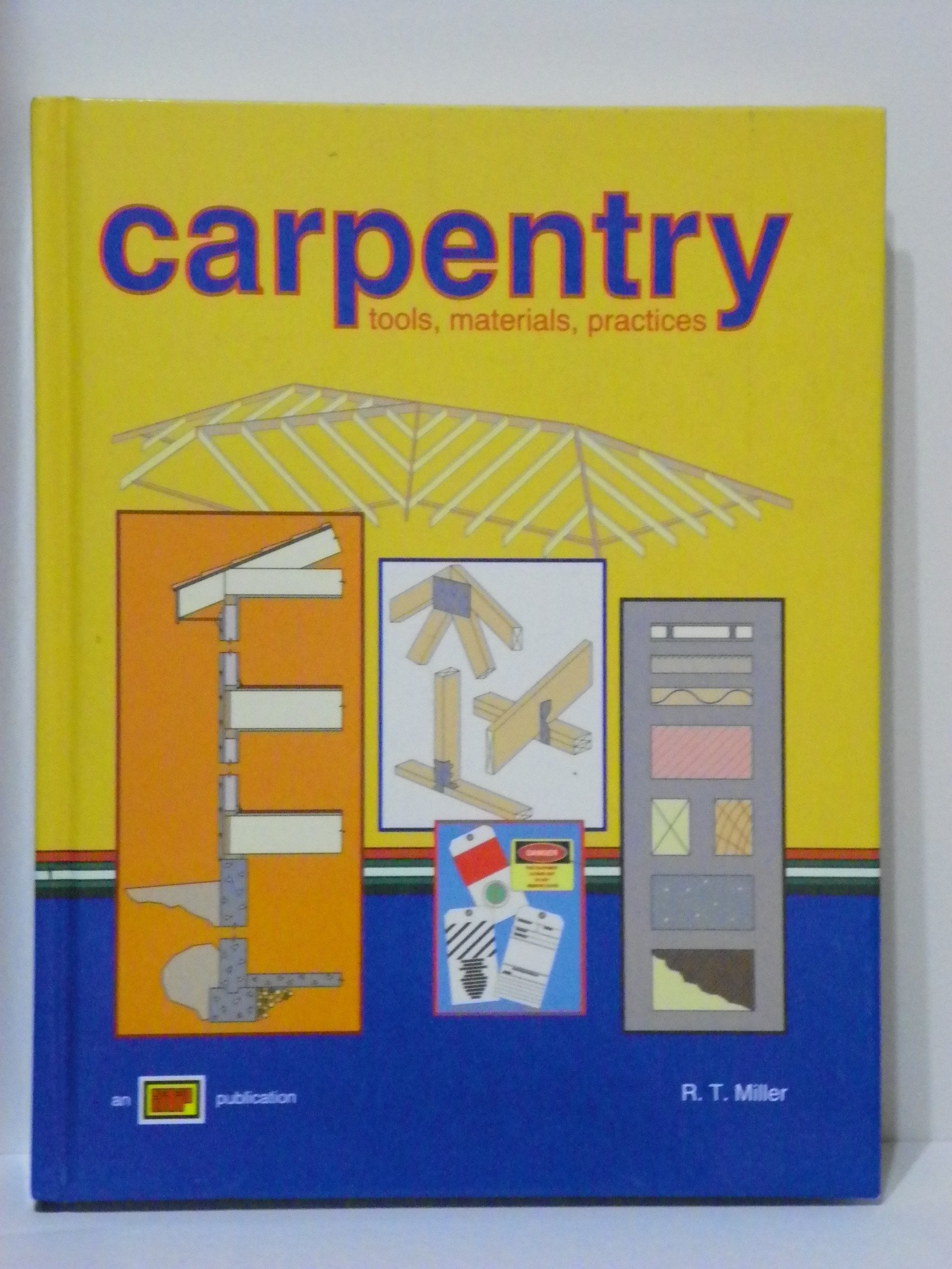 Carpentry: Tools, Materials, Practices,Used