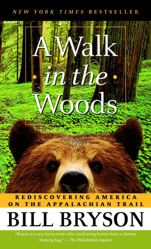 A Walk In The Woods: Rediscovering America On The Appalachian Trail,New