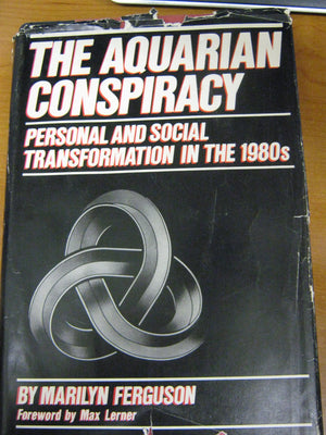 The Aquarian Conspiracy: Personal and Social Transformation in the 1980's,Used