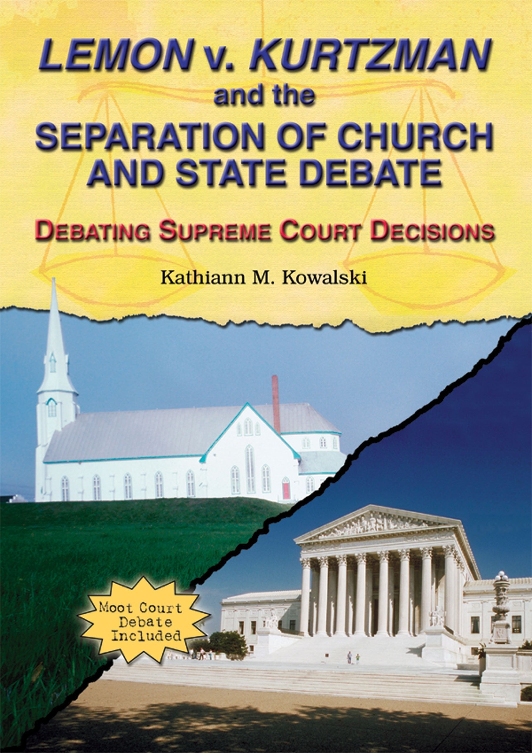 Lemon V. Kurtzman and the Separation of Church and State Debate (Debating Supreme Court Decisions),Used