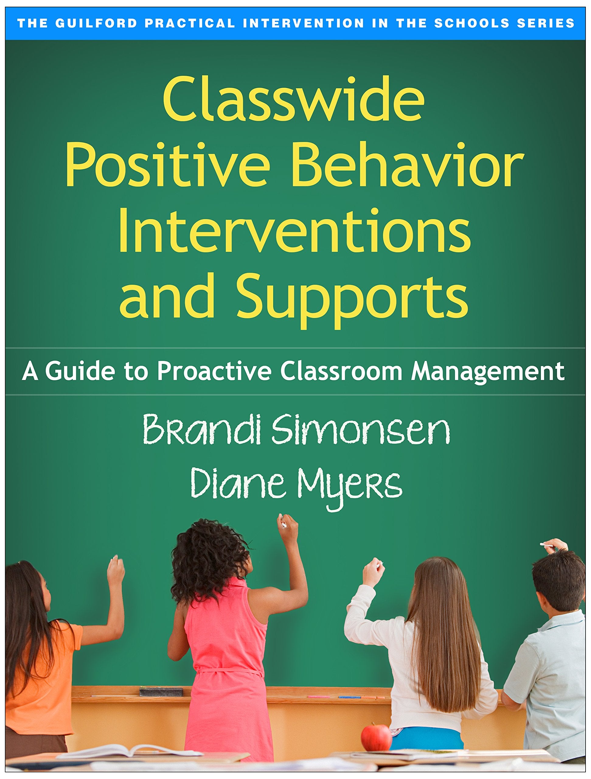 Classwide Positive Behavior Interventions and Supports: A Guide to Proactive Classroom Management (The Guilford Practical Interv,Used