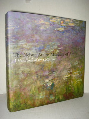 The Nelsonatkins Museum of Art( a Handbook of the Collection),New