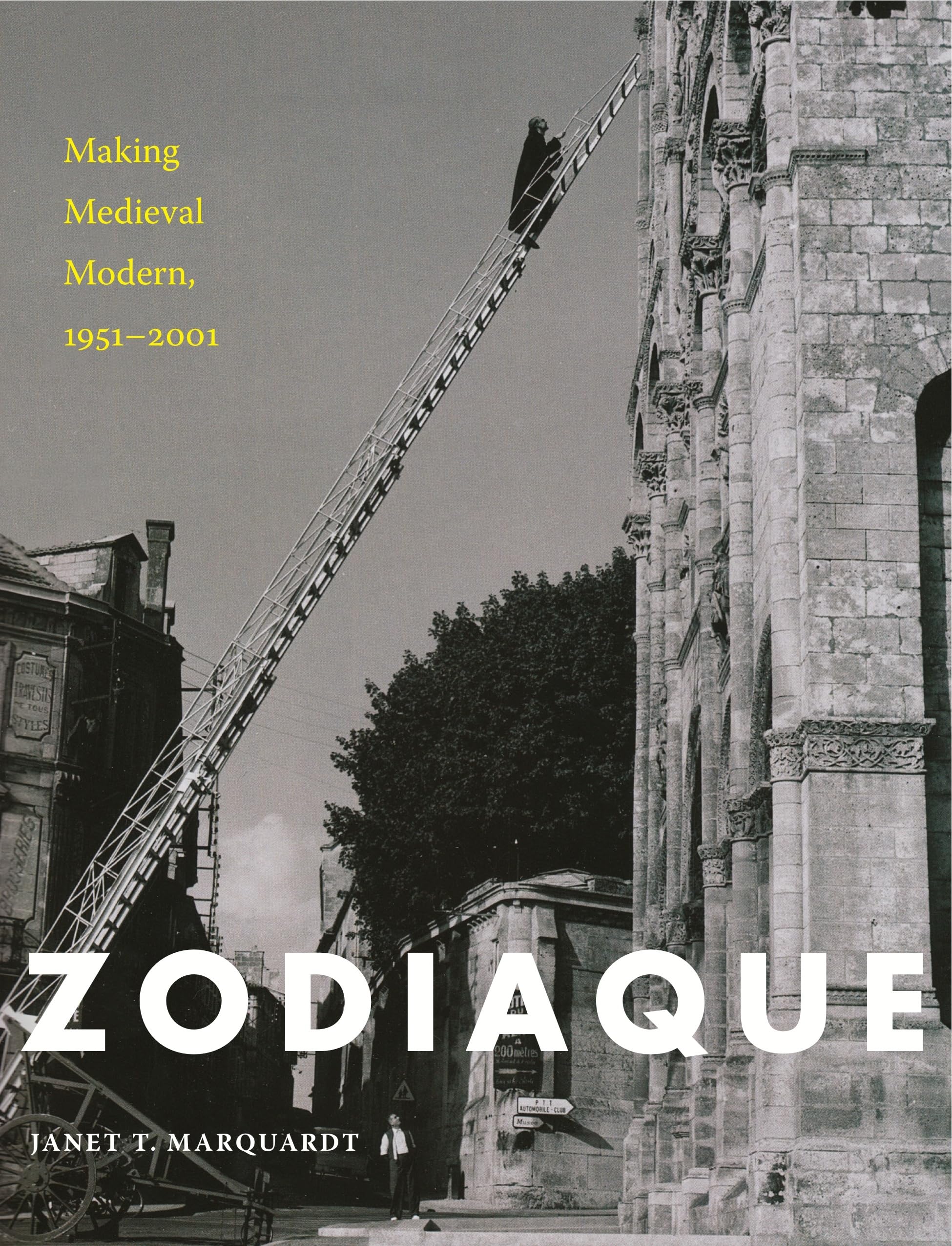 Zodiaque: Making Medieval Modern, 19512001,Used