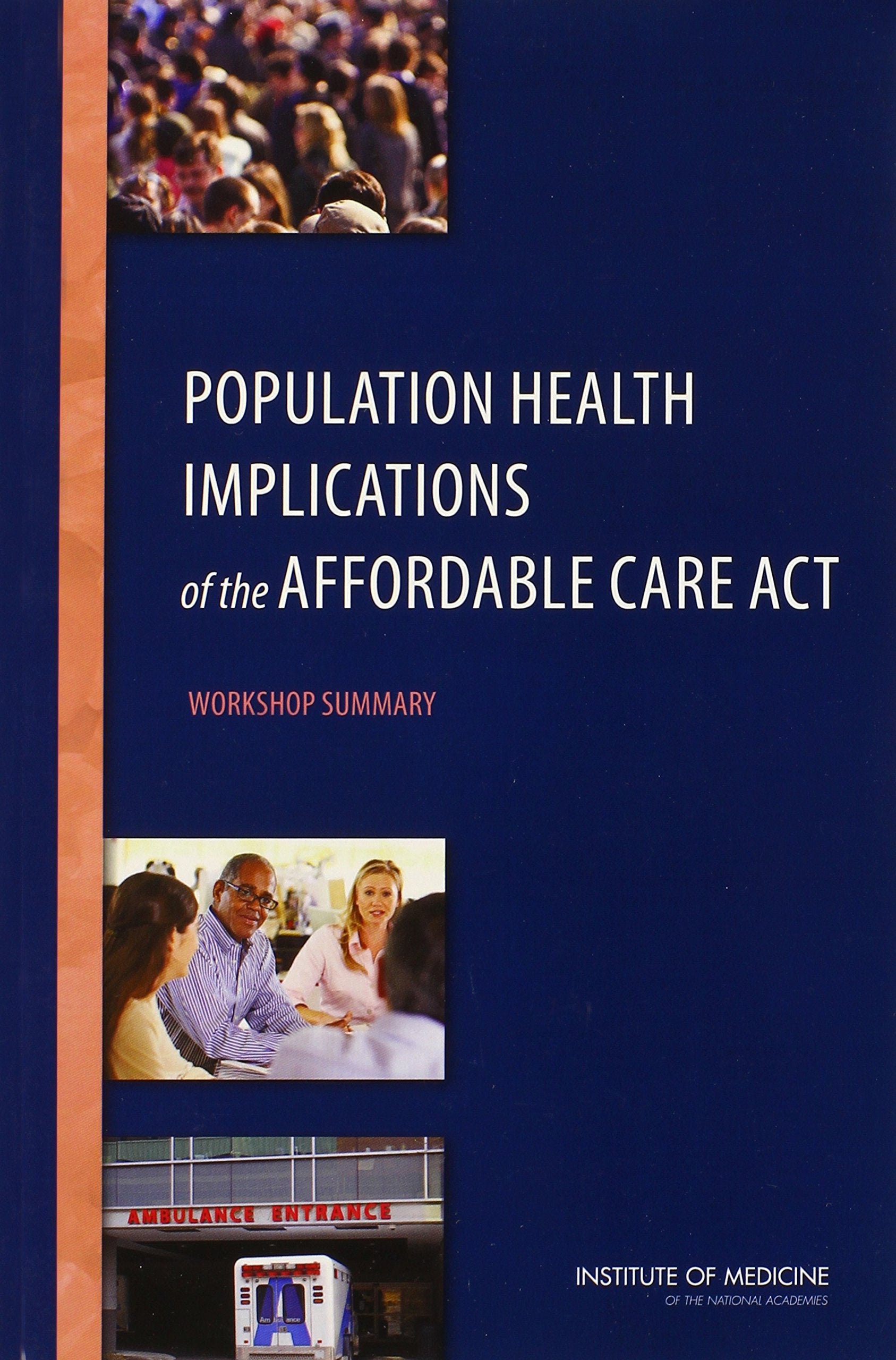 Population Health Implications of the Affordable Care Act: Workshop Summary,Used