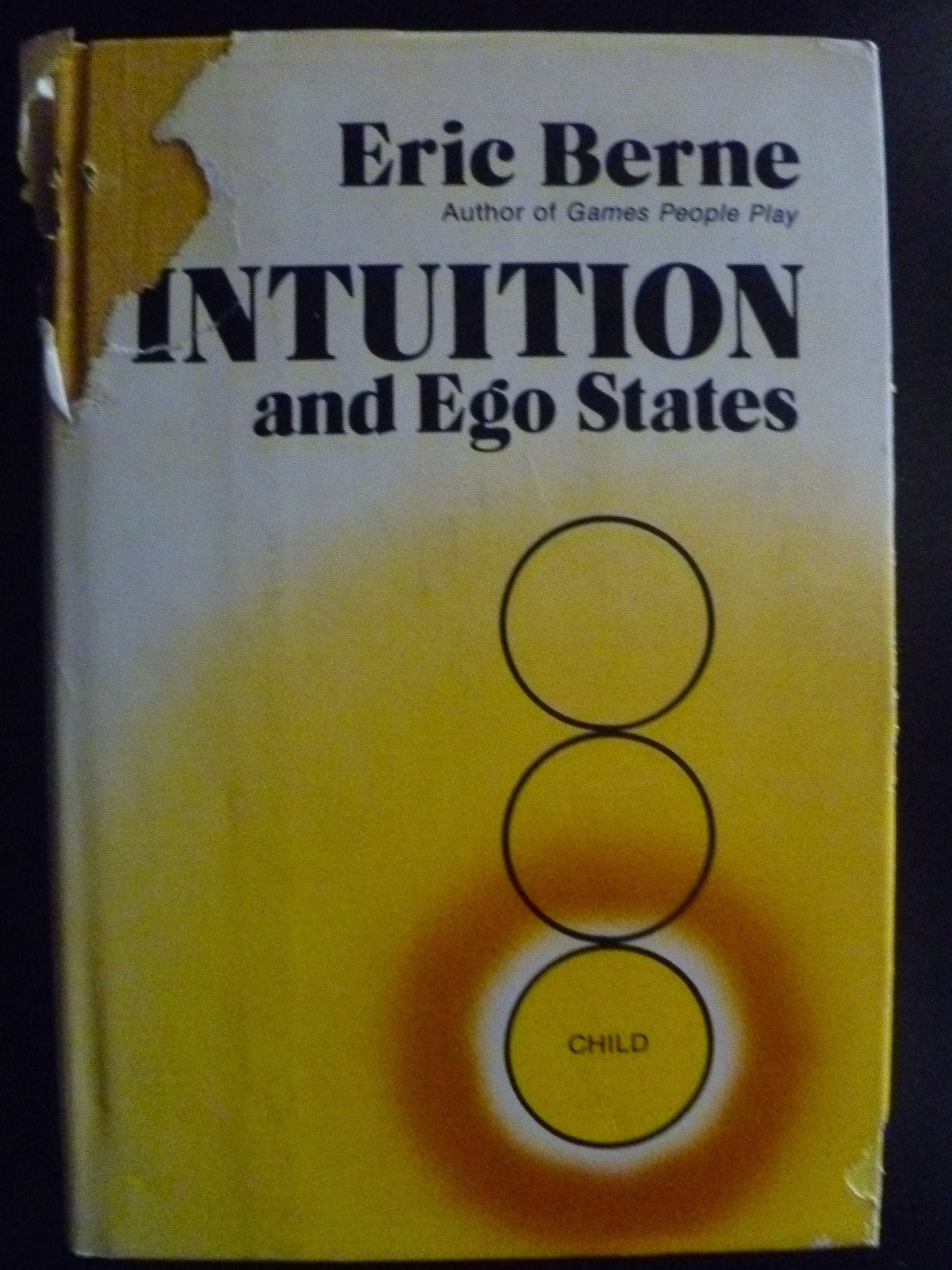 Intuition And Ego States: The Origins Of Transactional Analysis: A Series Of Papers,Used