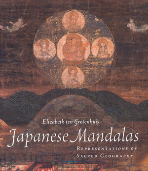 Japanese Mandalas: Representations Of Sacred Geography,New