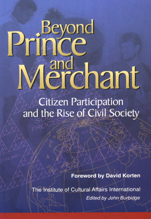 Beyond Prince and Merchant: Citizen Participation and the Rise of Civil Society,Used