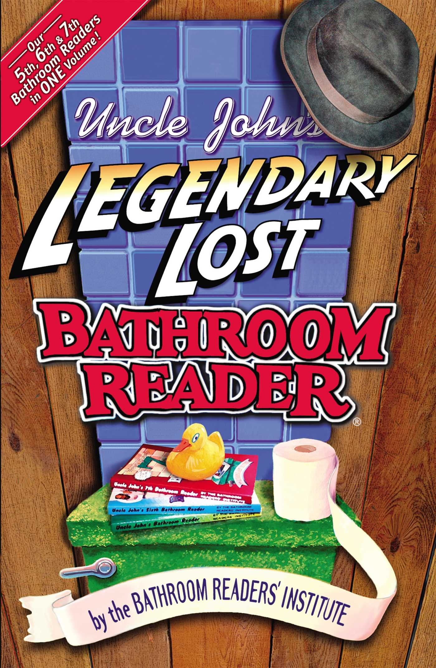 Uncle John s Legendary Lost Bathroom Reader (Uncle John s Bathroom Reader Series)