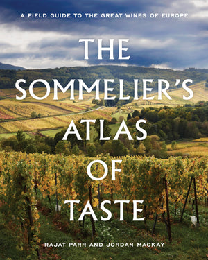 The Sommelier's Atlas of Taste: A Field Guide to the Great Wines of Europe,New