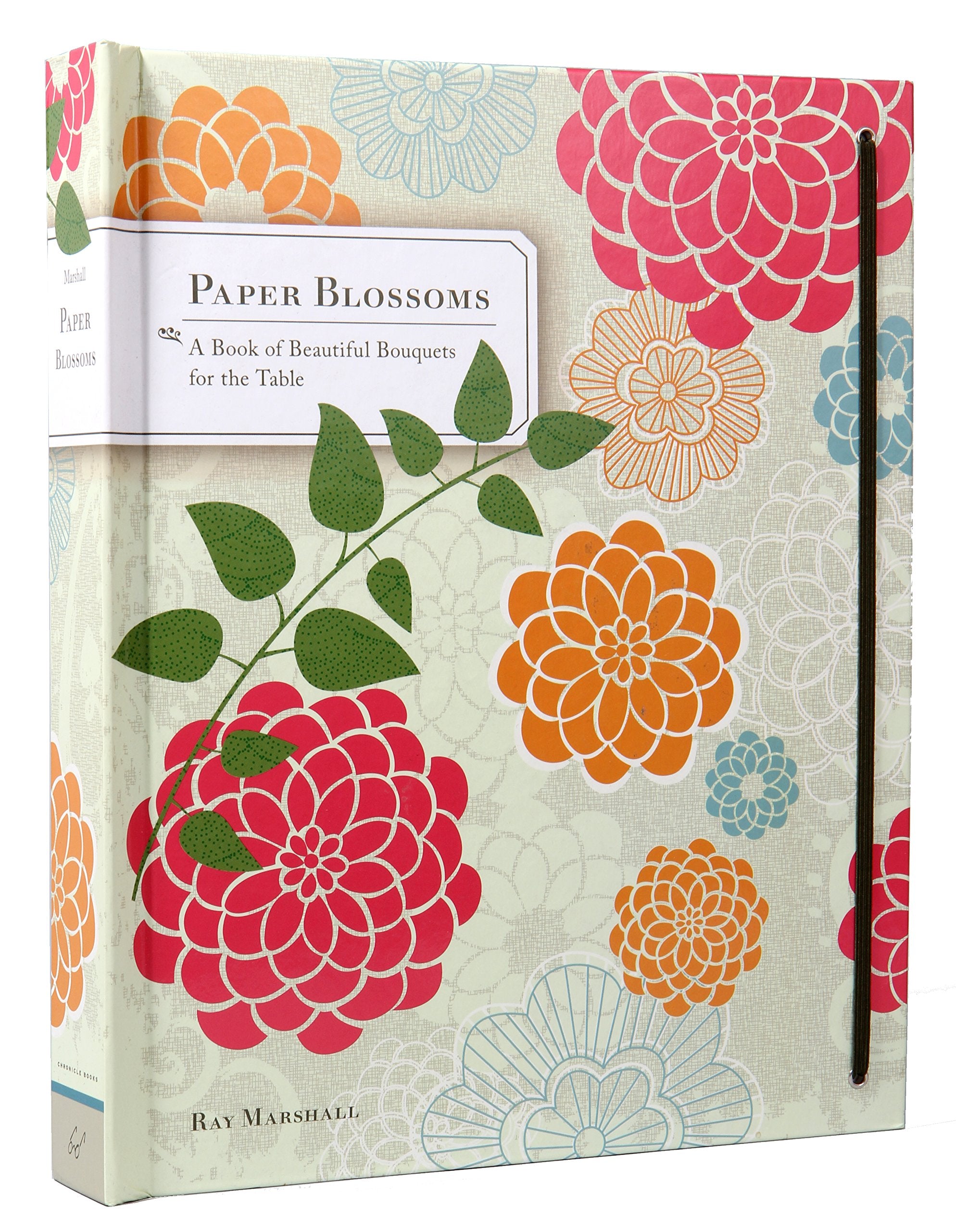 Paper Blossoms: A Book Of Beautiful Bouquets For The Table