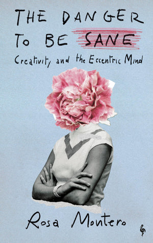 The Danger To Be Sane: Creativity And The Eccentric Mind