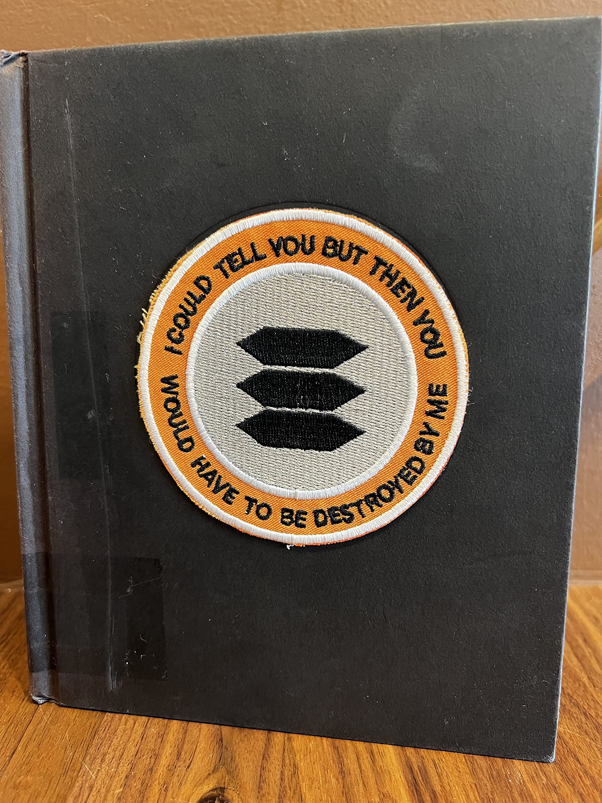 I Could Tell You But Then You Would Have to be Destroyed by Me: Emblems from the Pentagon's Black World,Used
