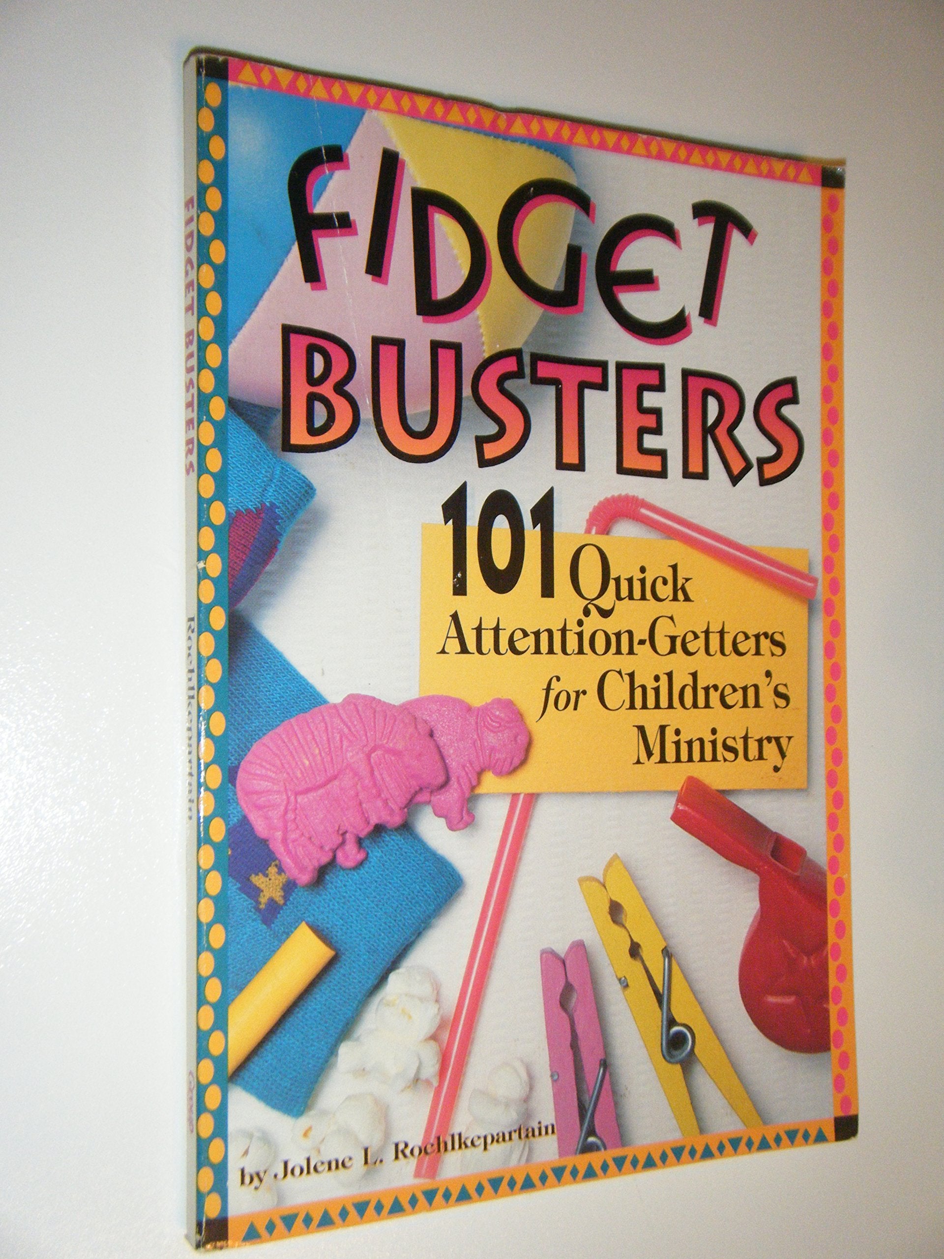 Fidget Busters: 101 Quick AttentionGetters for Children's Ministry,Used