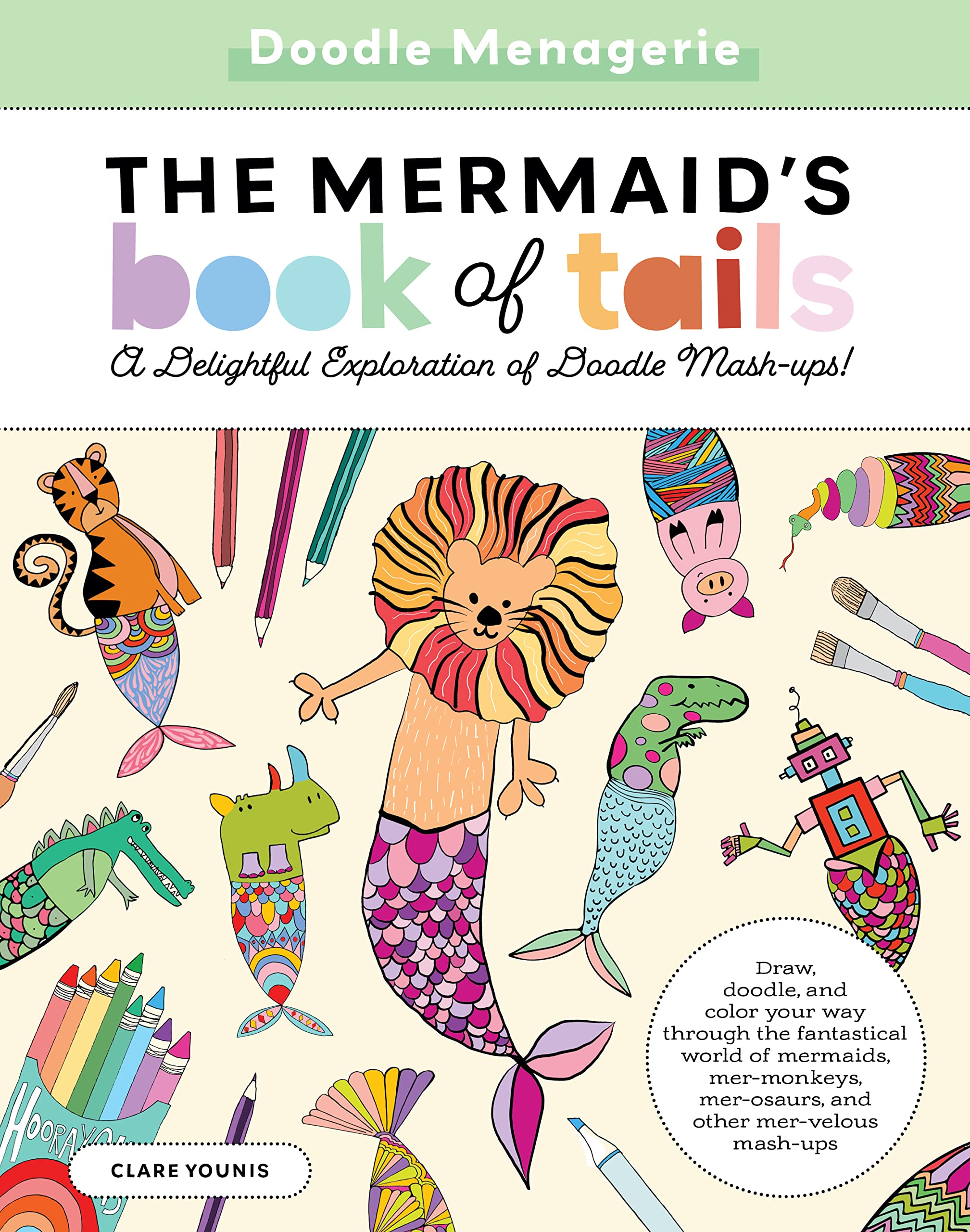Doodle Menagerie: The Mermaid'S Book Of Tails: Draw, Doodle, And Color Your Way Through The Fantastical World Of Mermaids, Merm