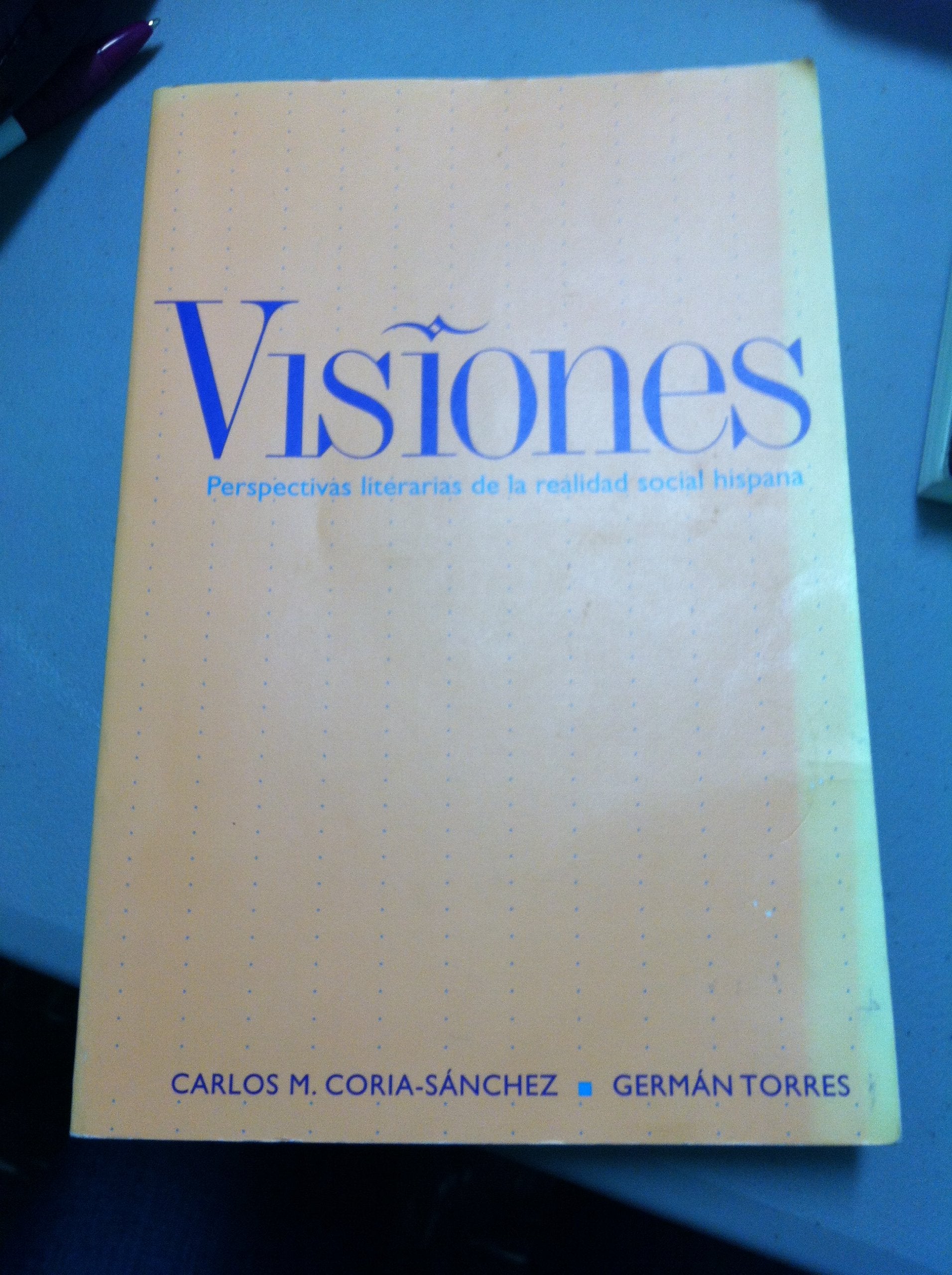 Visiones: Perspectivas literarias de la realidad hispana,Used