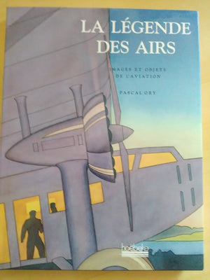 La lgende des airs: Images et objets de l'aviation (Illustration, art graphique, publicit  Hobeke) (French Edition),Used