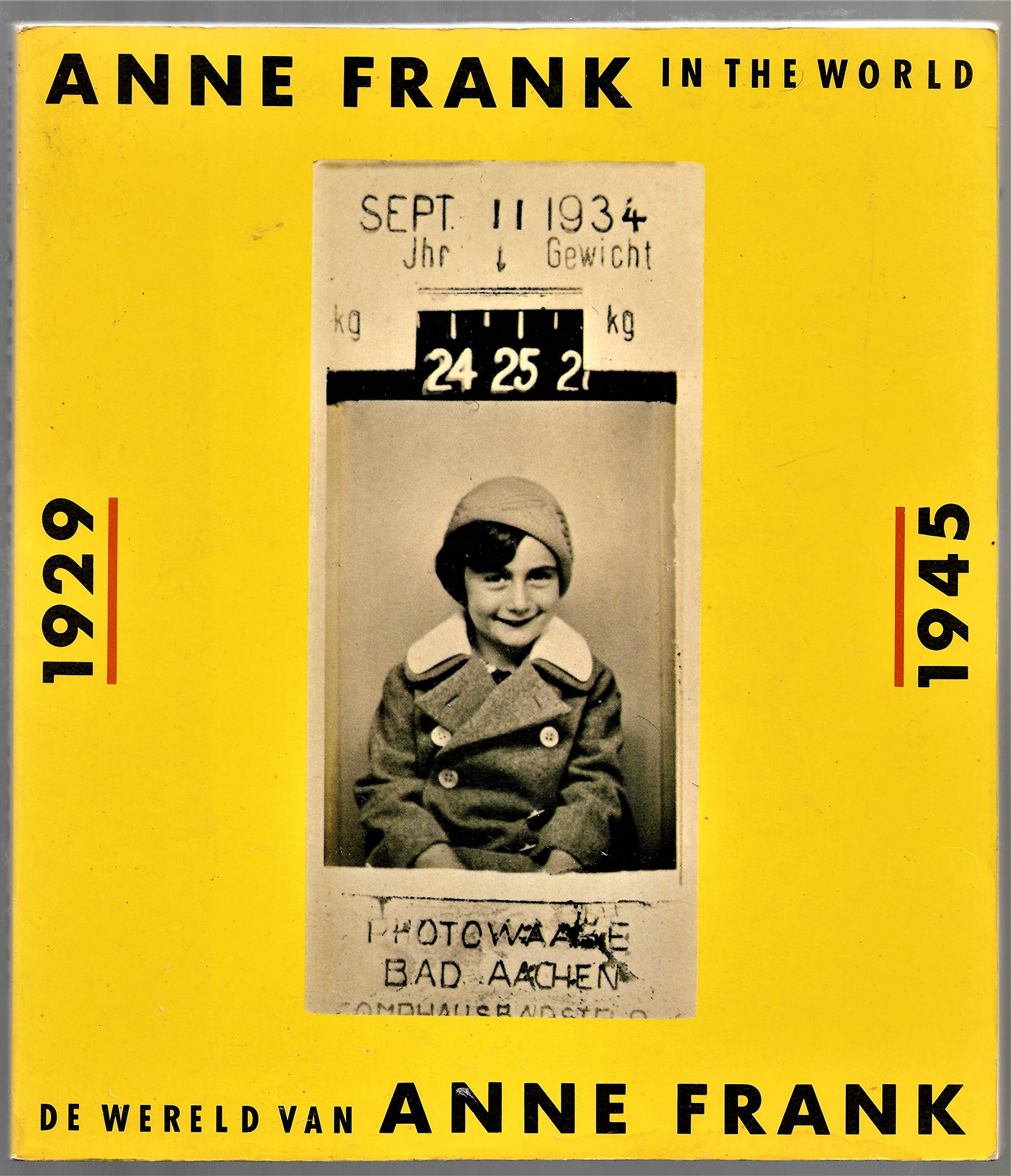 Anne Frank In The World, 19291945 / De Wereld Van Anne Frank, 19291945 (English And Dutch Edition)