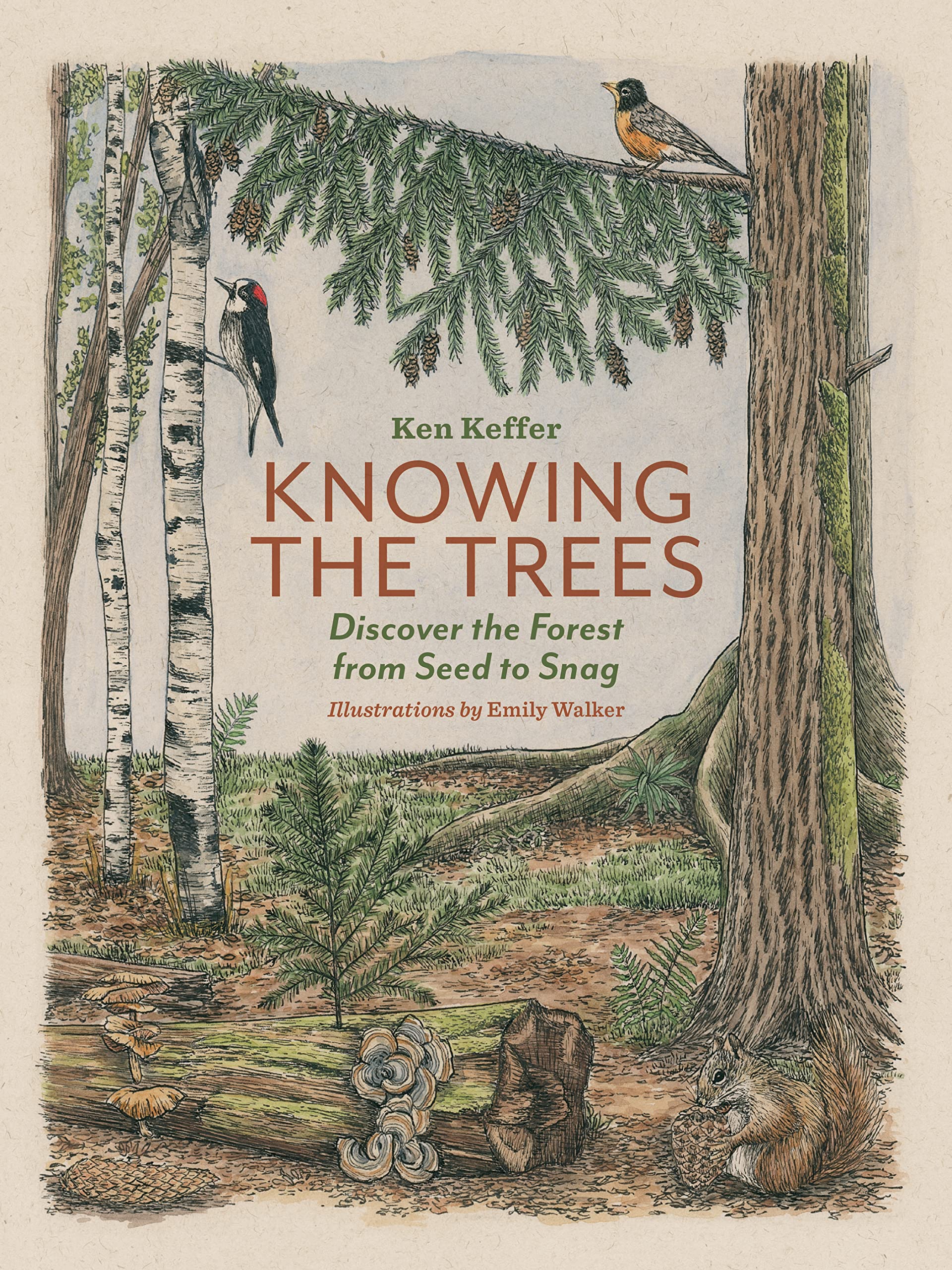 Knowing the Trees: Discover the Forest from Seed to Snag,New