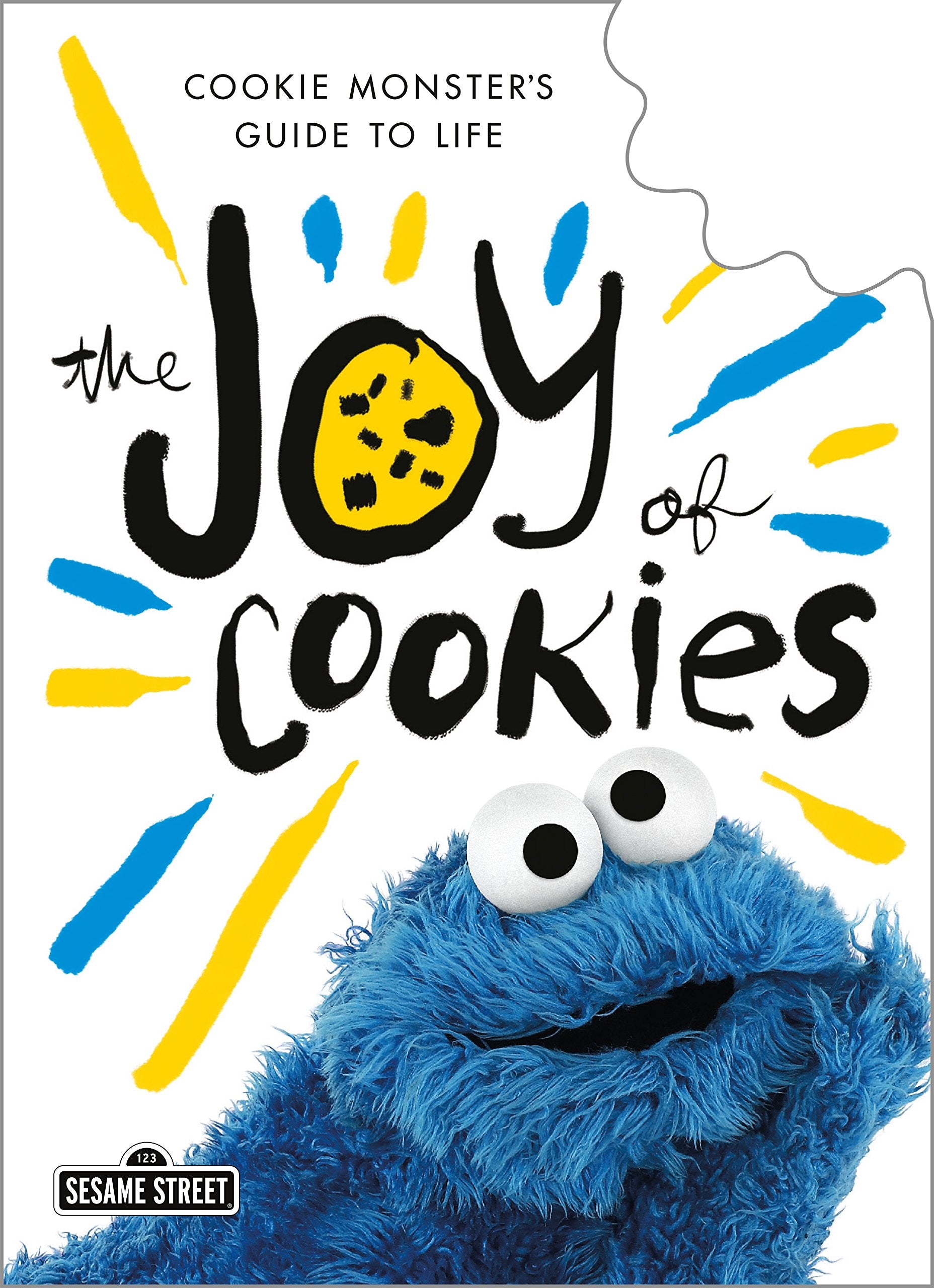 The Joy of Cookies: Cookie Monsters Guide to Life (The Sesame Street Guide to Life)
