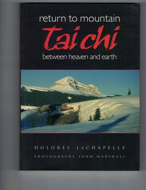 Return To Mountain: Tai Chi Between Heaven And Earth-new