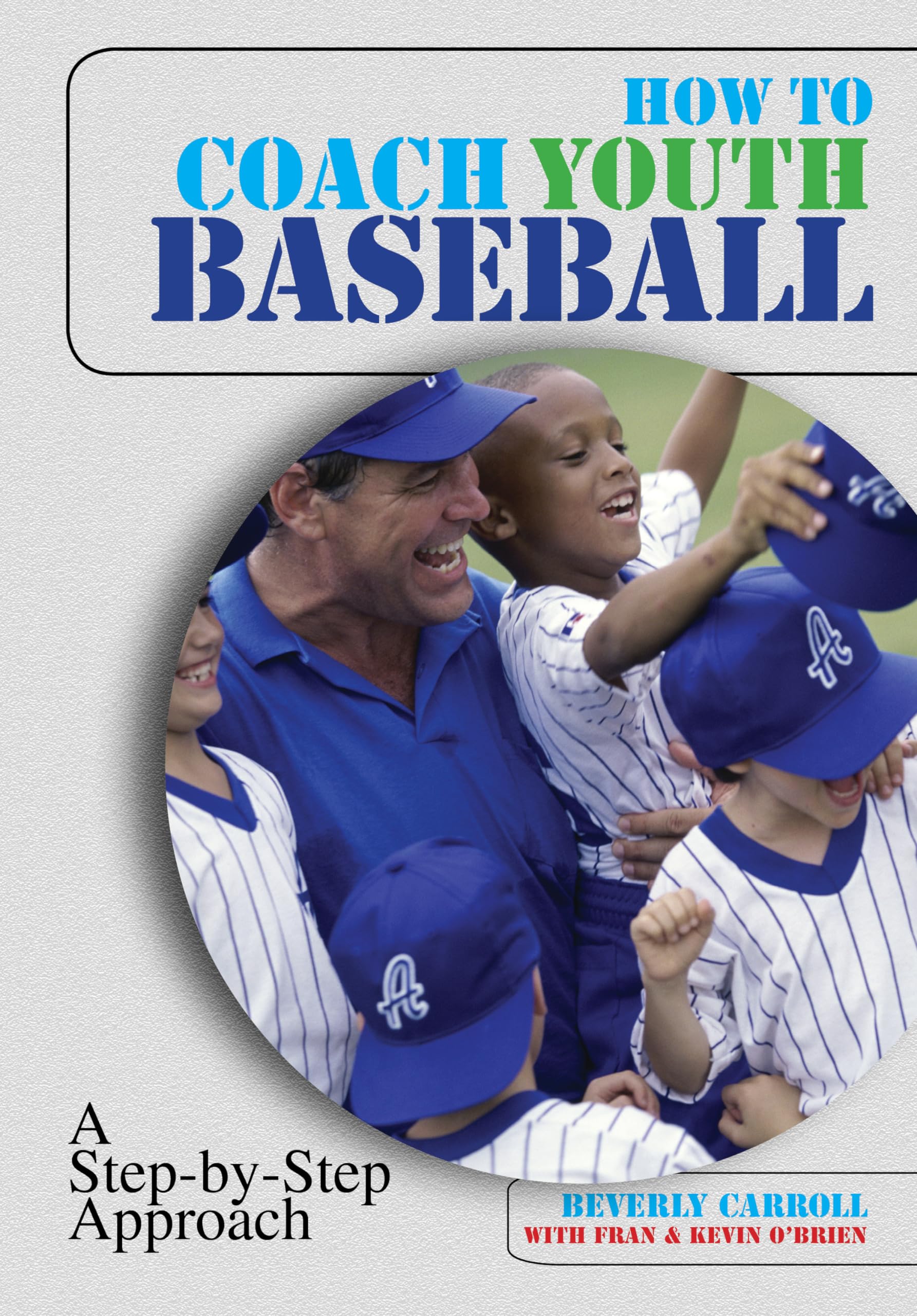 How to Coach Youth Baseball: A StepByStep Approach,Used