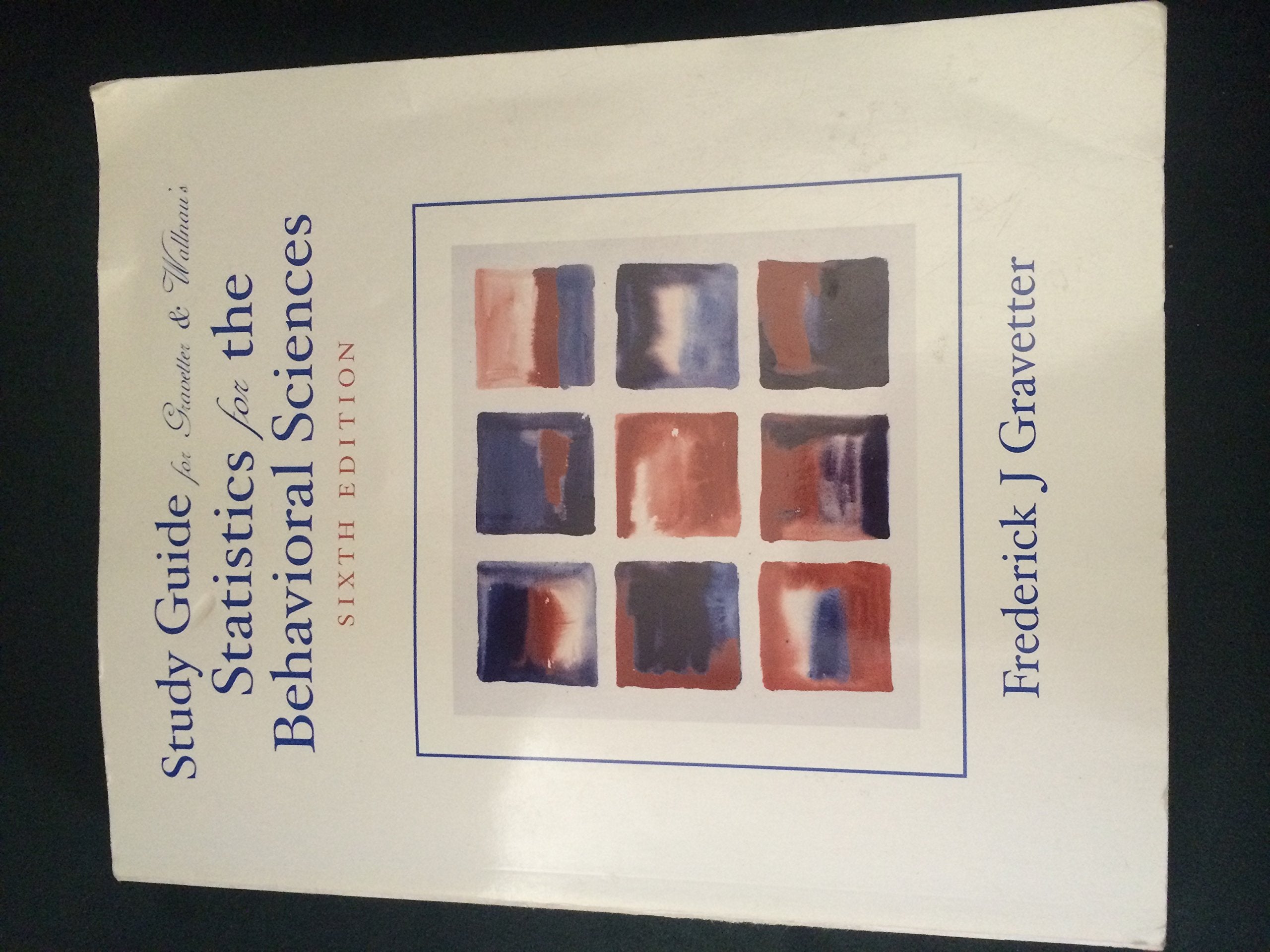 Study Guide for Gravetter/Wallnau's Statistics for the Behavioral Sciences, 6th,Used