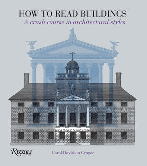 How to Read Buildings: A Crash Course in Architectural Styles,New