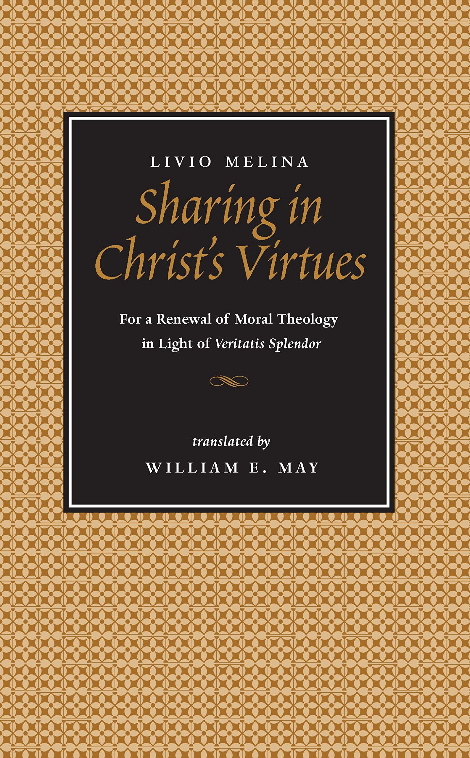 Sharing In Christ'S Virtues: For The Renewal Of Moral Theology In Light Of Veritatis Splendor,New