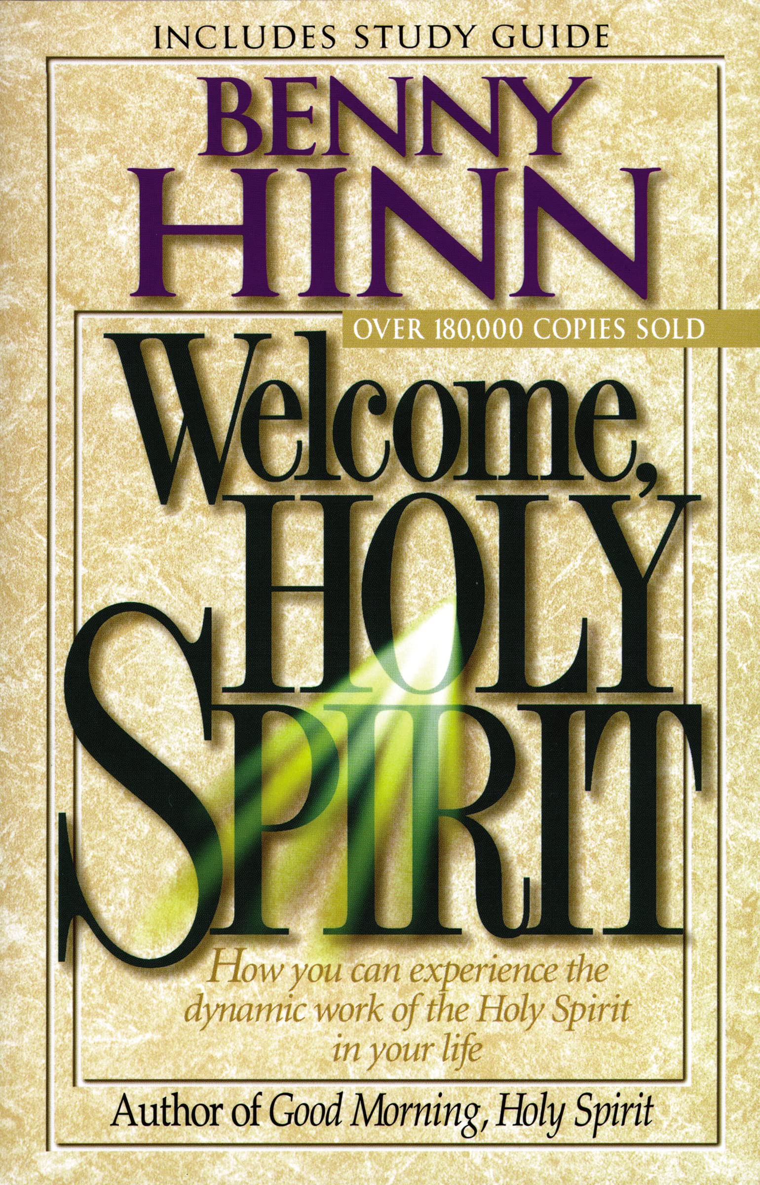 Welcome, Holy Spirit: How You Can Experience The Dynamic Work Of The Holy Spirit In Your Life.,Used