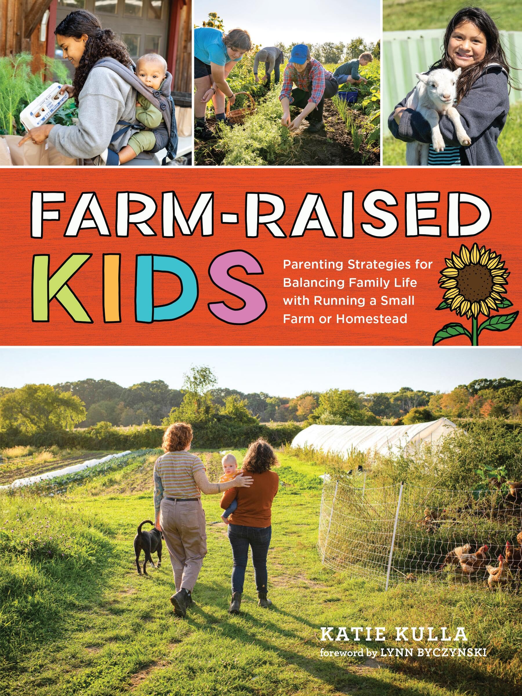 FarmRaised Kids: Parenting Strategies for Balancing Family Life with Running a Small Farm or Homestead