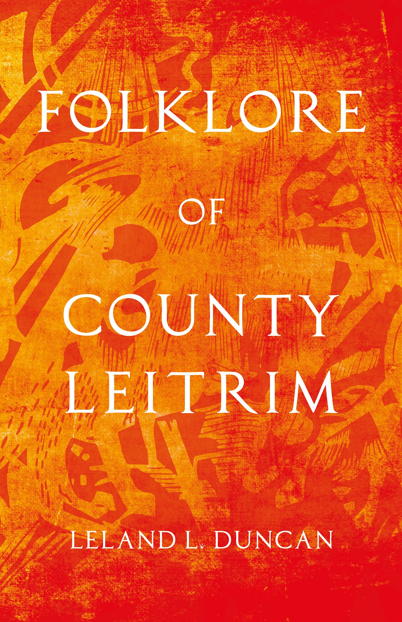 Folklore Of County Leitrim (Folklore History Series),Used