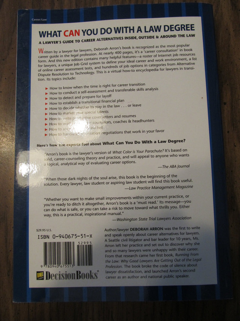 What Can You Do With A Law Degree?: A Lawyer'S Guide To Career Alternatives Inside, Outside & Around The Law-new