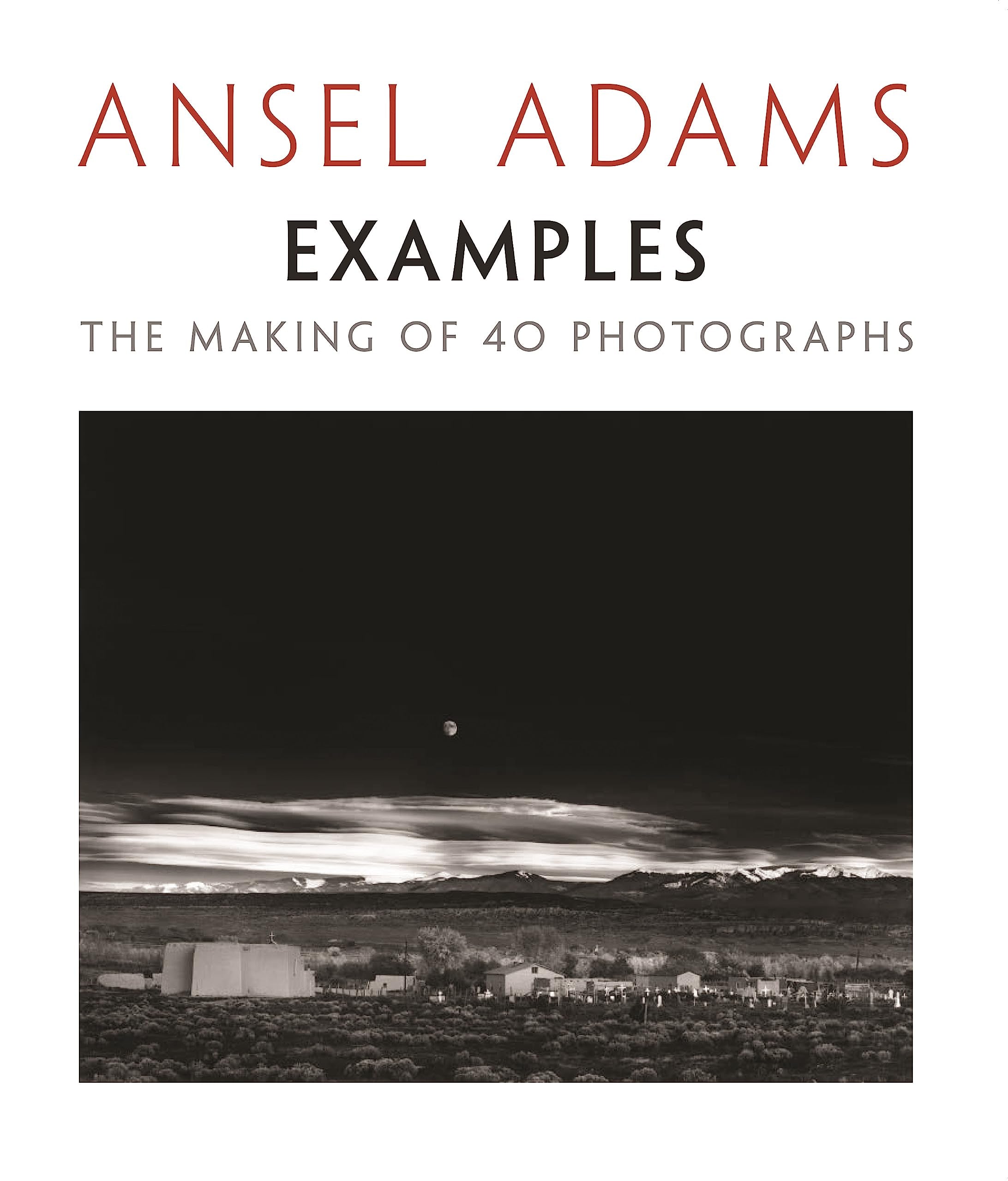 Examples: The Making Of 40 Photographs,New