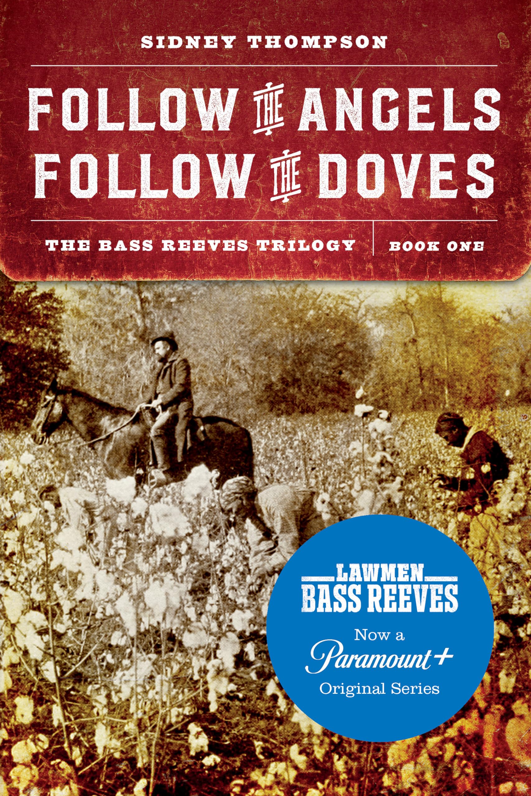 Follow the Angels, Follow the Doves: The Bass Reeves Trilogy, Book One,Used