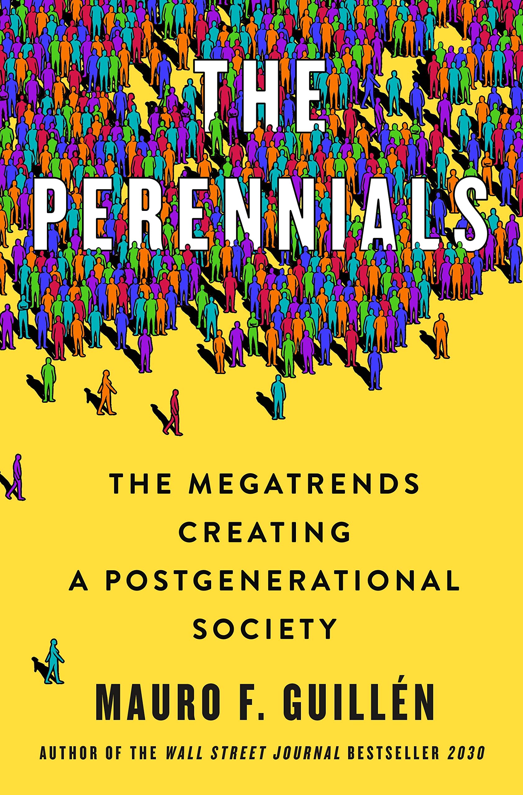 The Perennials: The Megatrends Creating A Postgenerational Society,New