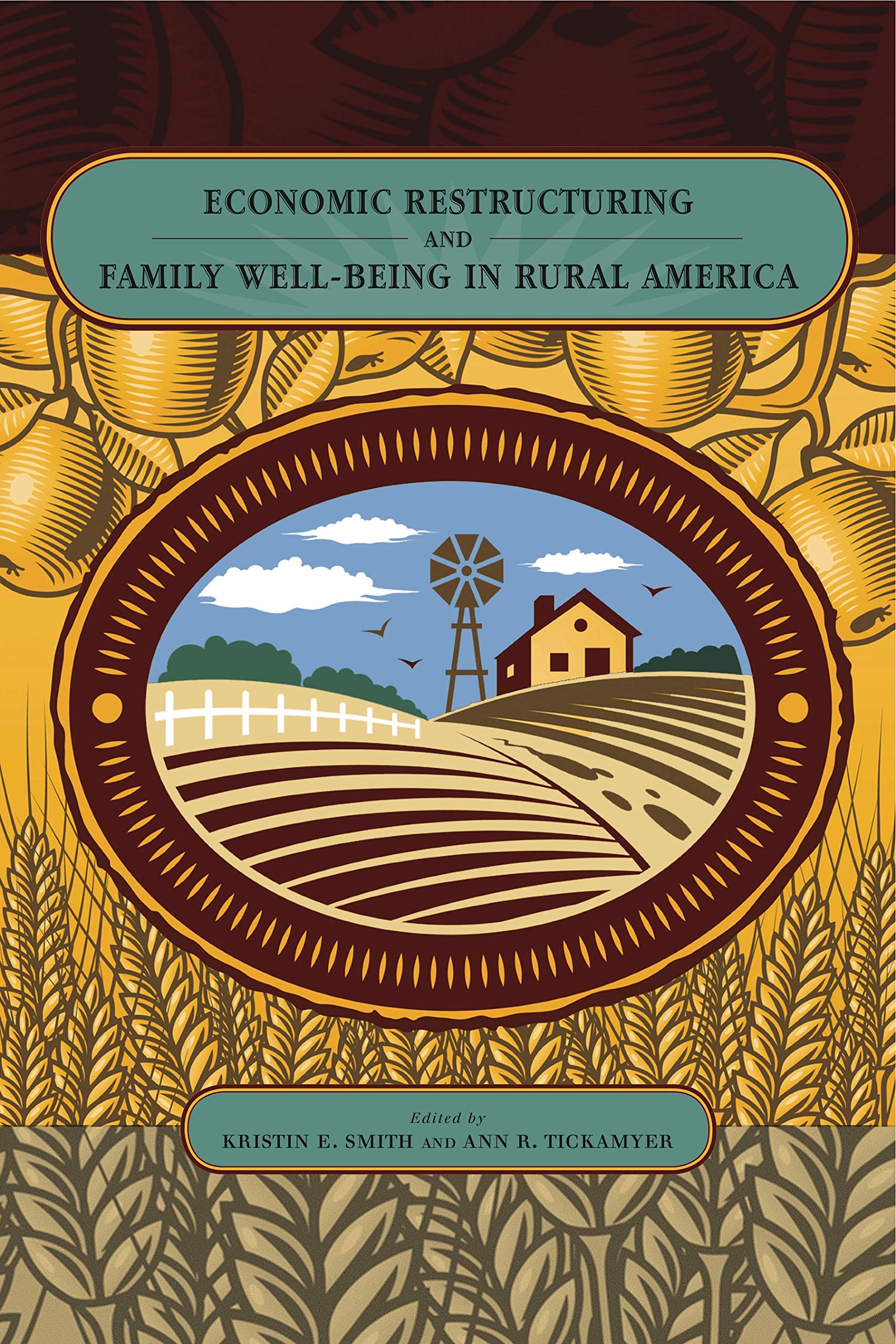 Economic Restructuring and Family WellBeing in Rural America (Rural Studies),New