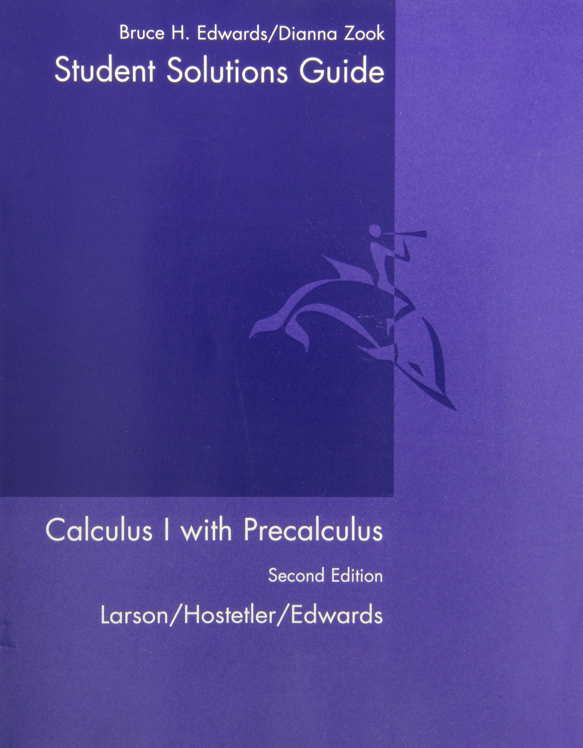 Student Solutions Guide for Larson/Hostetler/Edwards Calculus I with Precalculus: A OneYear Course, 2nd,New