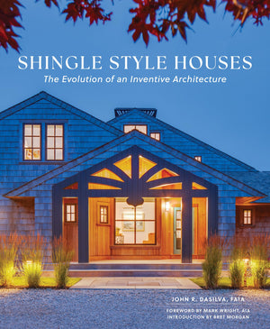 Shingle Style Houses: The Evolution Of An Inventive Architecture