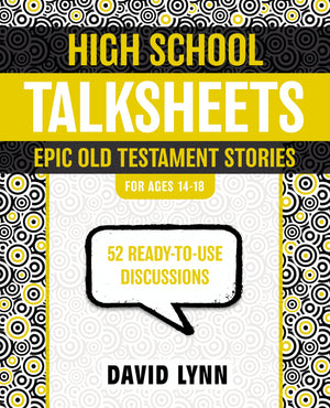High School TalkSheets, Epic Old Testament Stories: 52 ReadytoUse Discussions,New