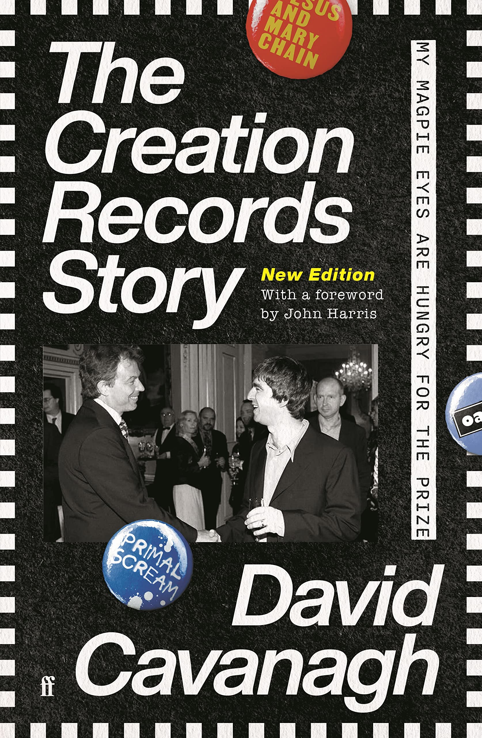 The Creation Records Story: My Magpie Eyes Are Hungry For The Prize,New