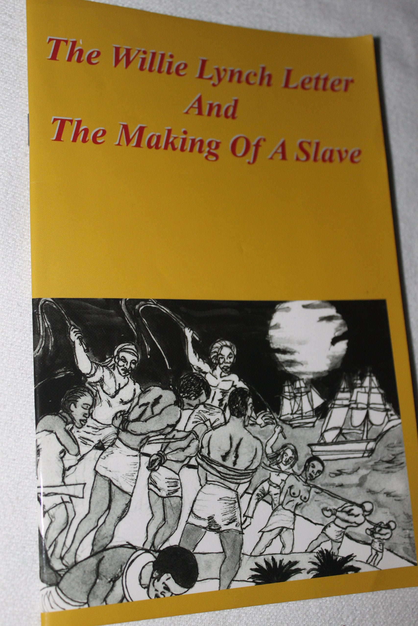 The Willie Lynch Letter & the Making of a Slave,New