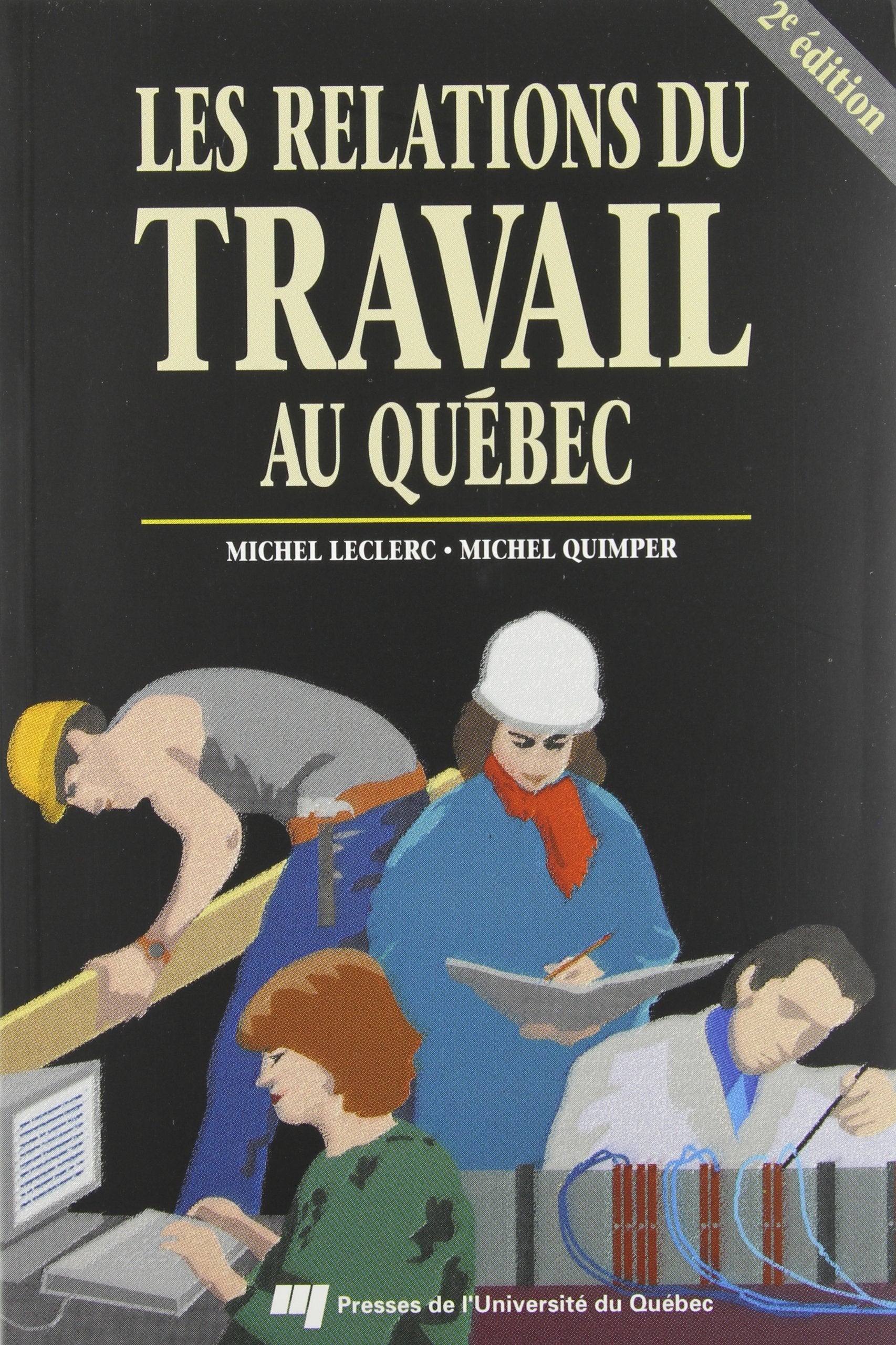 RELATIONS DU TRAVAIL AU QUEBEC. 2EME EDITION,Used