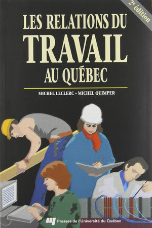 RELATIONS DU TRAVAIL AU QUEBEC. 2EME EDITION,Used