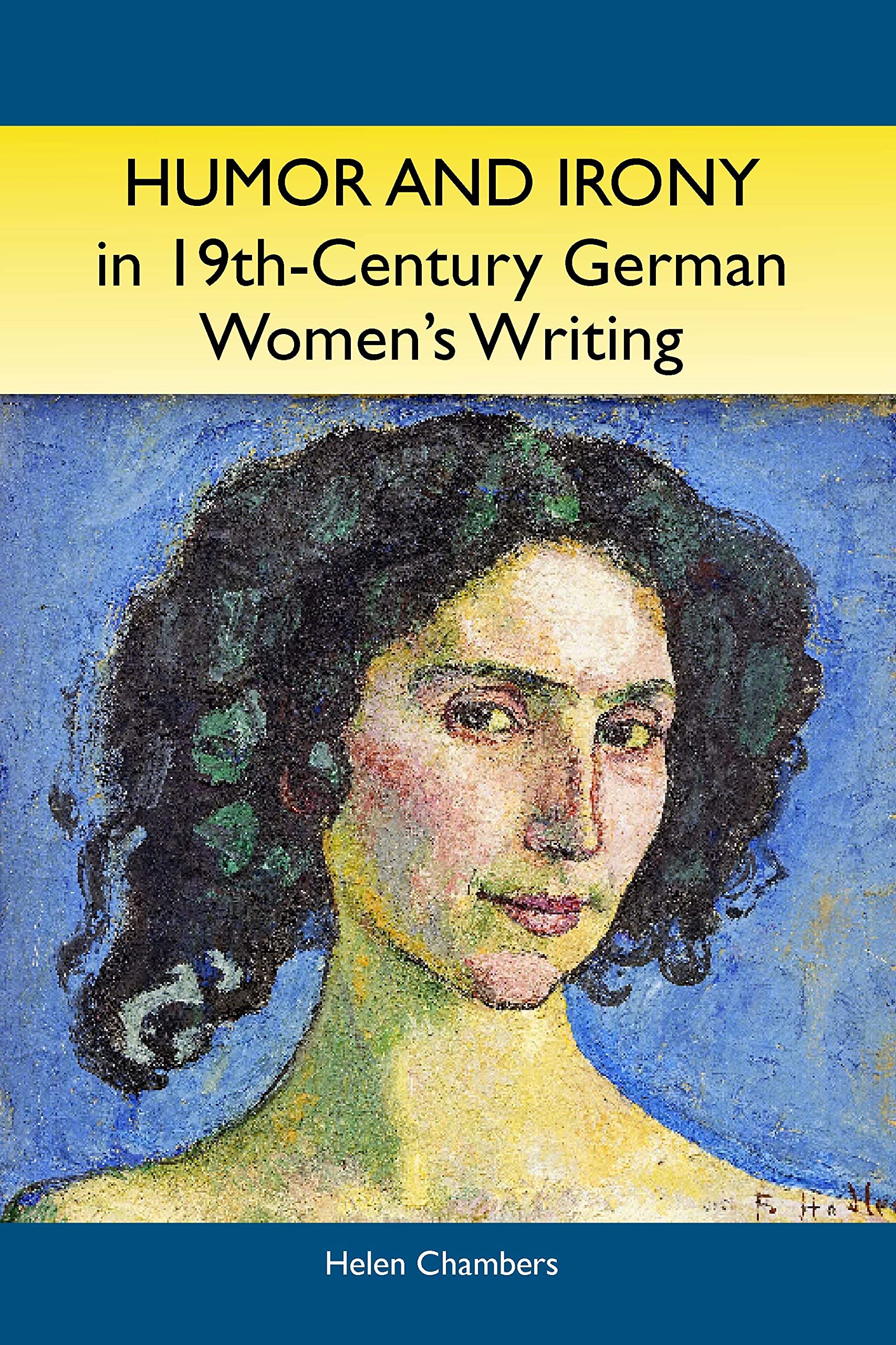 Humor And Irony In Nineteenthcentury German Women'S Writing: Studies In Prose Fiction, 18401900 (Studies In German Literature ,Used