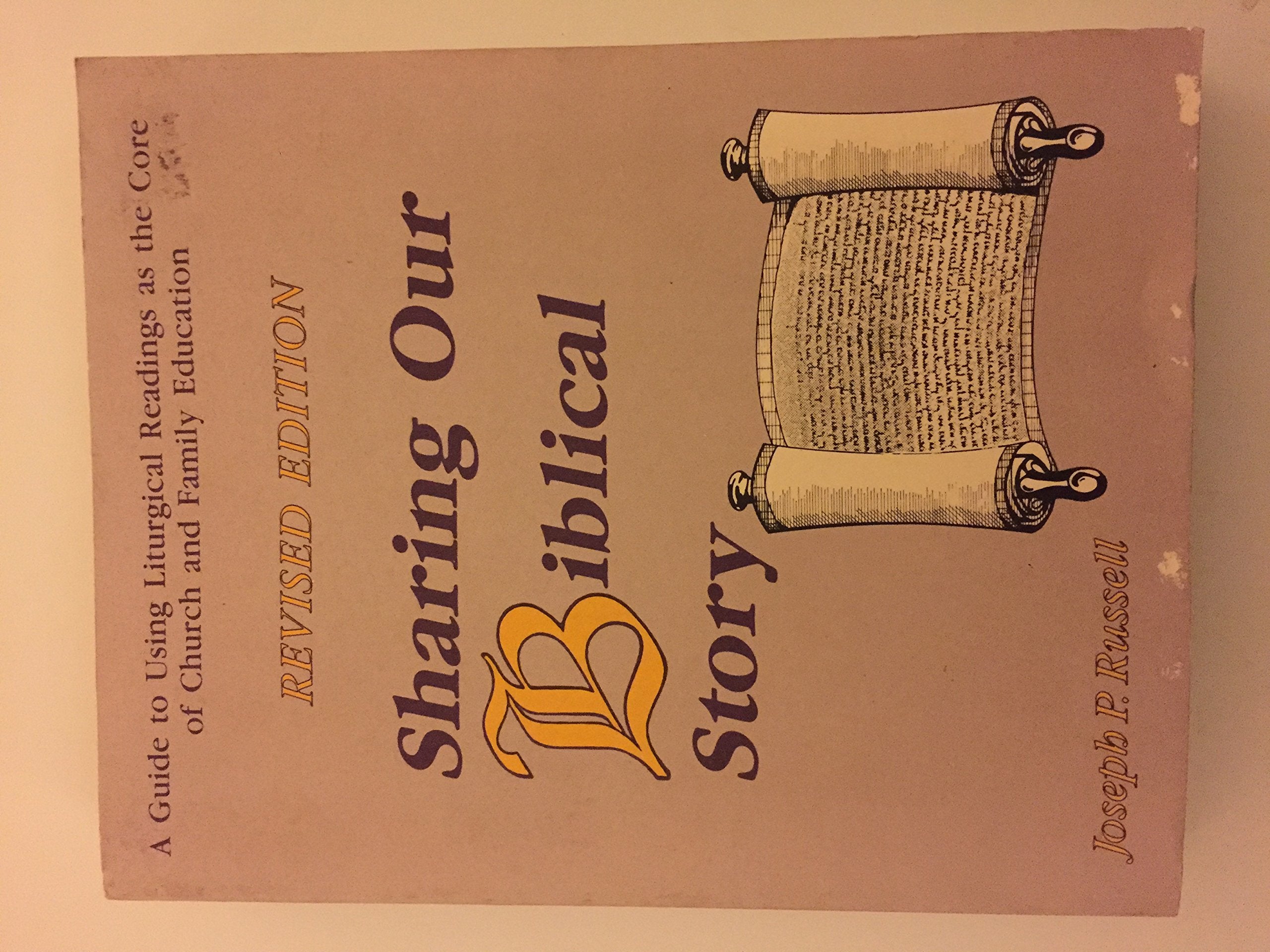 Sharing Our Biblical Story: A Guide to Using Liturgical Readings As the Core of Church and Family Education,Used