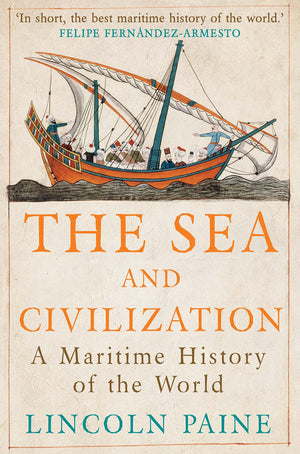 The Sea and Civilization: A Maritime History of the World,Used