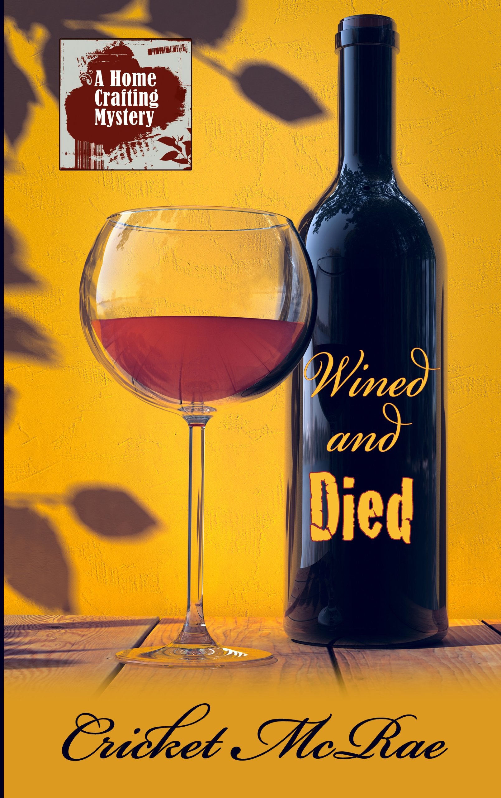 Wined And Died (A Home Crafting Mystery),Used