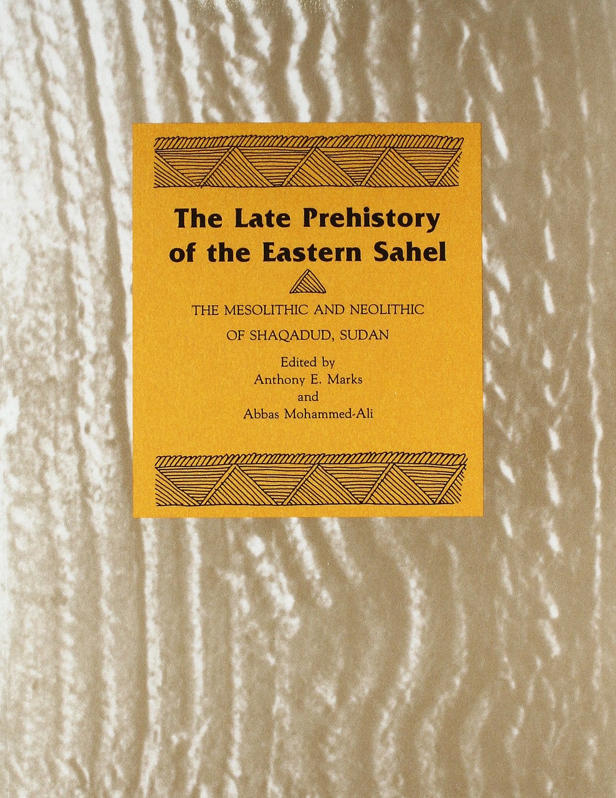 The Late Prehistory of the Eastern Sahel: The Mesolithic and Neolithic of Shaqadud, Sudan,Used